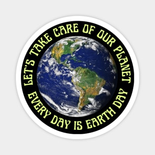 Every Day Is Earth Day Magnet